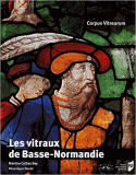 Les vitraux de Basse-Normandie [Corpus vitrearum, vol.8] 