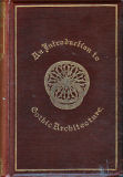 An introduction to the study of gothic arichitecture by J.H. Parker