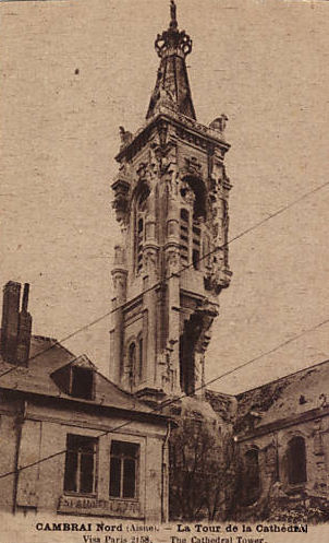 The tower of Cambrai cathedral, much damaged by German shelling during WW1