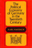 The political economy of Germany in the twentieth century by K. Hardach