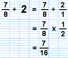 7/8 divided by 2 = 7/16